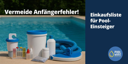 Einkaufsliste für Pool-Einsteiger